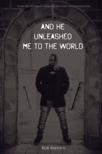 And He Unleashed Me to the World