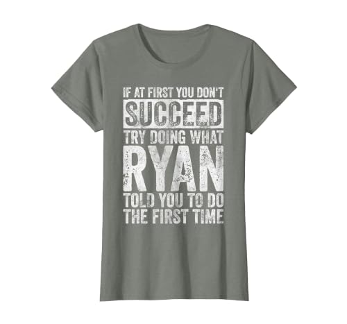 If You Don't Succeed at First, Try to do What Ryan T-Shirt, Women, Olive Heather, Small