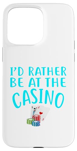 I'd Rather Be At The Casino T�V���c Funny Casino Gambler BLU �X�}�z�P�[�X iPhone 15 Pro Max �p