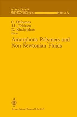 Amorphous Polymers and Non-Newtonian Fluids (The IMA Volumes in Mathematics