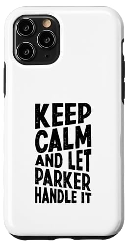 Keep Calm And Let Parker Handle It Funny ���O �X�}�z�P�[�X iPhone 11 Pro �p