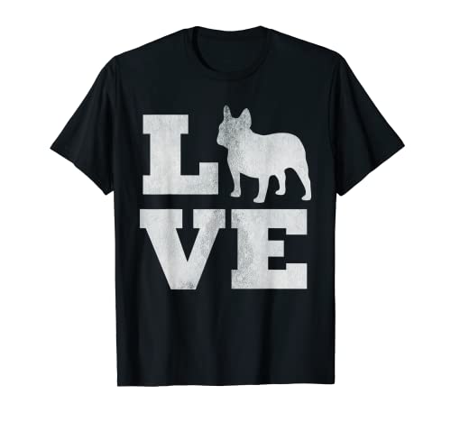 I Love French Bulldog Frenchie Dog Lover - Regalos para dueños Camiseta
