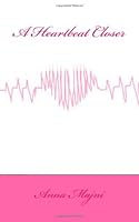 A Heartbeat Closer 1482385686 Book Cover