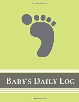 Baby's Daily Log Notebook Tracker for Newborns and Toddler : Feeding and Breastfeeding Journal, Sleeping and Activities Diary, Baby Health 6 X 9 , 110 Pages