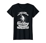 Idea regalo impressionate per Natale, compleanno o qualsiasi altra occasione di regalo per ogni attrezzatura Giri di bacchetta per Ragazze Baton gli appassionati di Majorette. I Am A Girl I Am An Athlete Twirling Is My Sport Prepare To Be Humiliated.