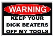 3pcs Warning keep your dick beaters off my tools funny hard hat/helmet vinyl decal sticker