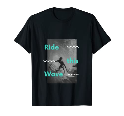 Ride this Wave Surfing Windsurfer surf Camiseta
