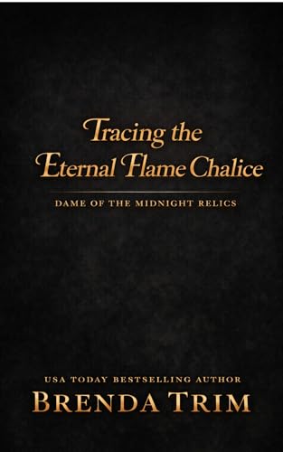 Tracing the Eternal Flame Chalice: Paranormal Women's Fiction (English Edition)