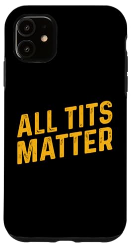 TODAS LAS TETAS IMPORTAN Carcasa para iPhone 11