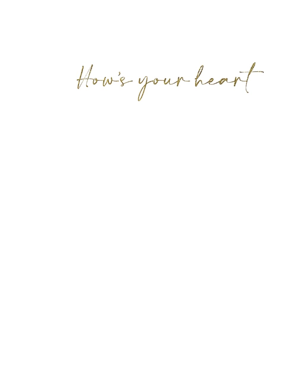 How’s your heart: i hope you heal