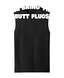 The Goozler I'll Bring The Butt Plugs Shirt - Funny Butt Plugs Lover Gift Unisex Tee - Graphic Muscle Shirt (Small, Black)