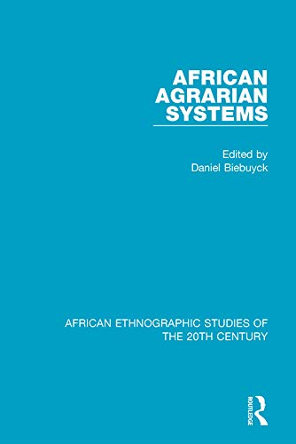 African Agrarian Systems (African Ethnographic Studies of the 20th Century)      1st Edition, Kindle Edition