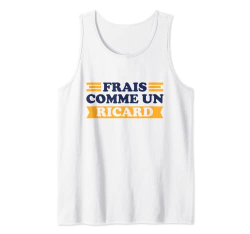 Homme Frais Comme un Ricard - Ricard Pastis Apéro Ricard Débardeur Cover