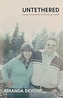 Untethered: Losing my parents and finding myself in the absence 1069879002 Book Cover