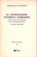 Le Nationalisme d'Enrico Corradini: Et Les Origines Du Fascisme Dans La Revue Florentine 2864604779 Book Cover