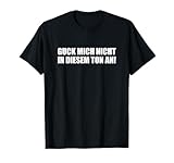 Guck mich nicht in diesem Ton an Shirt