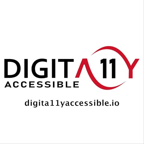 Accessibility 101 with Digita11y Accessible Podcast Por Accessibility 101 with Digita11y Accessible arte de portada