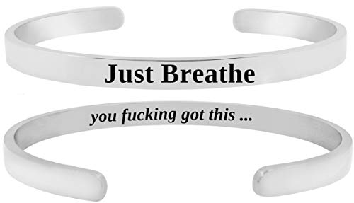 Funny Gifts for Women, best Friends, Sister, Inspirational Mantra Sayings Quotes Cuff Bracelet for Women & Teens, Stay Strong, Strength Encouragement Jewelry Gifts for Her (Just Breathe You F-ing Got This - Silver)