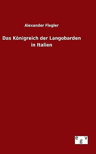Das Königreich der Langobarden in Italien (German Edition)