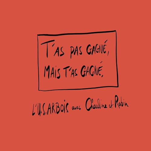 T'as pas gagné, mais t'as gagné