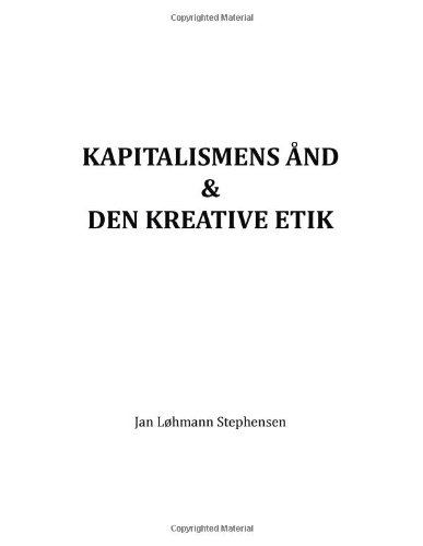 Kapitalismens ånd & den kreative etik Kapitalismens ånd & den kreative etik