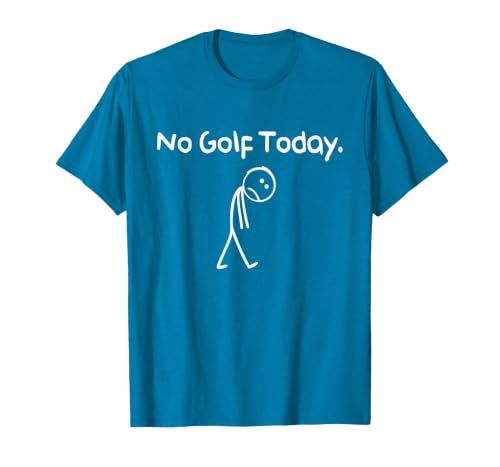Funny No Golf Today Sad Stickman Golfer Golfers Men Women T-Shirt, Men, Sapphire Blue, Small