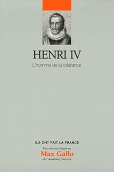 Paperback henri iv. l'homme de la tolerance. volume 4 [French] Book