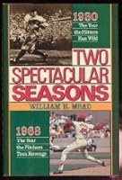 Two Spectacular Seasons: 1930 : The Year the Hitters Ran Wild 1968 : The Year the Pitchers Took Revenge 0025837311 Book Cover