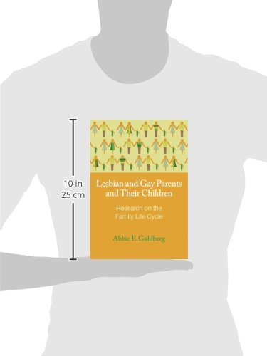 Lesbian and Gay Parents and Their Children: Research on the Family Life Cycle (Contemporary Perspectives on Lesbian, Gay, and Bisexual Psychology)