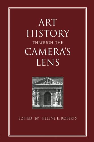Art History Through the Camera's Lens (Documenting the Image)      1st Edition