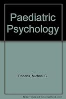 Pediatric Psychology: Psycological Interventions and Strategies for Pediatric Problems 0080324118 Book Cover