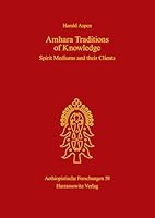 Amhara Traditions of Knowledge: Spirit Mediums and Their Clients 3447044101 Book Cover