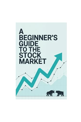 310bYHbXCAL. SL500  - A Beginner's Guide to the Stock Market: The Simplified Beginner's Guide to Navigating the Stock Market