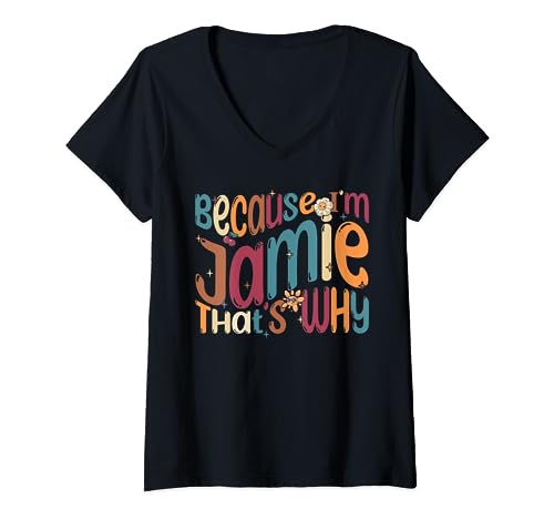 Because I'm Jamie That's Why Funny Groovy Jamie V-Neck T-Shirt