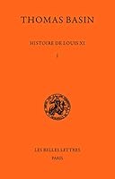 Histoire de Louis XI. Tome I: Tome I. 2251340343 Book Cover