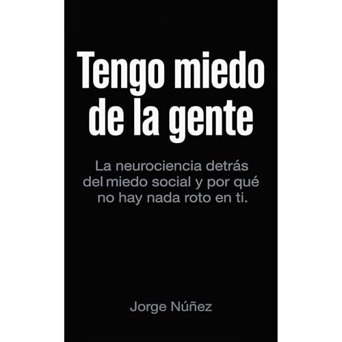 Tengo Miedo de la Gente Audiobook By Jorge N&uacute;&ntilde;ez cover art