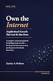 Own the Internet: Neighborhood Networks That Can’t Be Shut Down