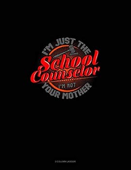 Paperback I'm Just the School Counselor I'm Not Your Mom: 3 Column Ledger Book