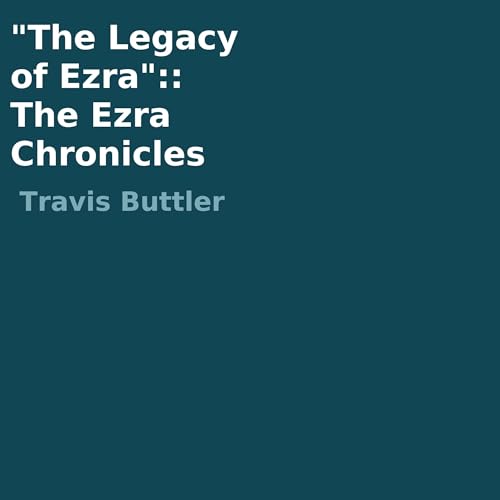 The Legacy of Ezra Audiolivro Por Travis Buttler capa