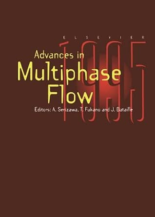 Advances in Multiphase Flow 1995 Advances in Multiphase Flow 1995 book cover