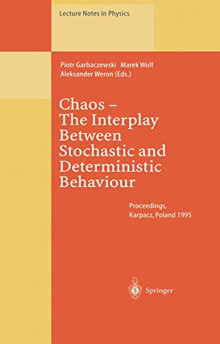 Chaos - The Interplay Between Stochastical and Deterministic Behaviour: Proceedings of the XXXIst Winter School of Theoretical Physics Held in ... 1995: v. 457 (Lecture Notes in Physics) view 2