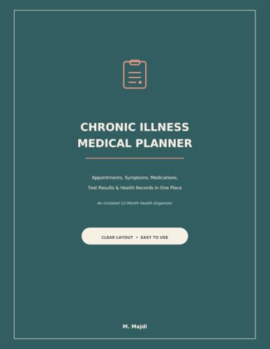 Chronic Illness Medical Planner: Appointments, Symptoms, Medications, Test Results & Health Records in One Place (Simple Health & Care Trackers)