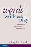 Words at Work and Play: Three Decades in Family and Community Life