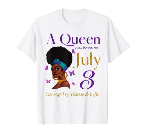 Nació una reina en julio 3 Viviendo mi vida bendita Camiseta