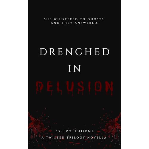 Drenched in Delusion Audiolibro Por Ivy Thorne arte de portada