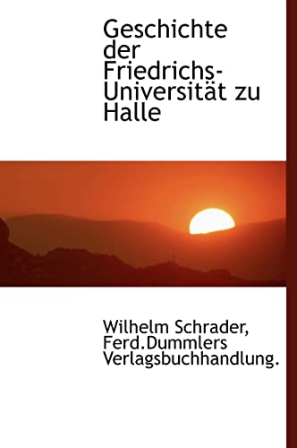 Geschichte Der Friedrichs-Universitat Zu Halle (English and German Edition)
