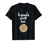 Friends Dont Lie T-Shirt Fandom for Kids Girls Mens Womens T-Shirt