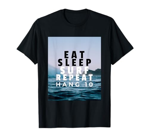 Eat Sleep Surf Repeat Hang 10 T-Shirt