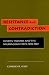 Resistance and Contradiction: Miskitu Indians and the Nicaraguan State, 1894-1987