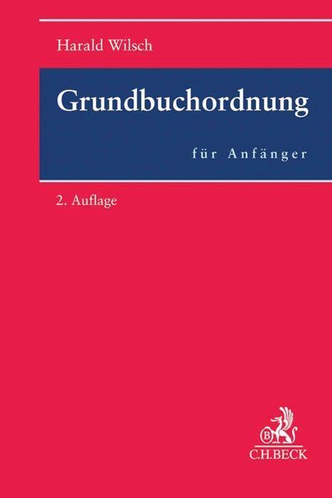 Grundbuchordnung für Anfänger: Eine Einführung in das Grundbuchrecht